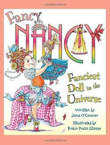 Fancy Nancy. Fanciest doll in the universe / written by Jane O'Connor ; illustrated by Robin Preiss Glasser.