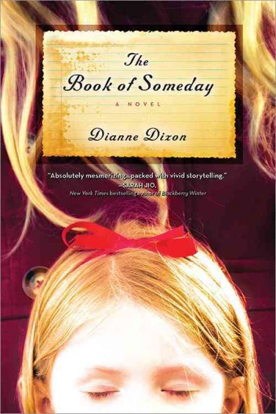 The book of someday : a novel / Dianne Dixon.