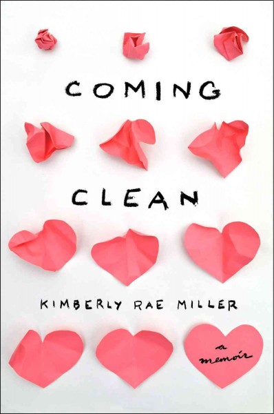 Coming clean / Kimberly Rae Miller.