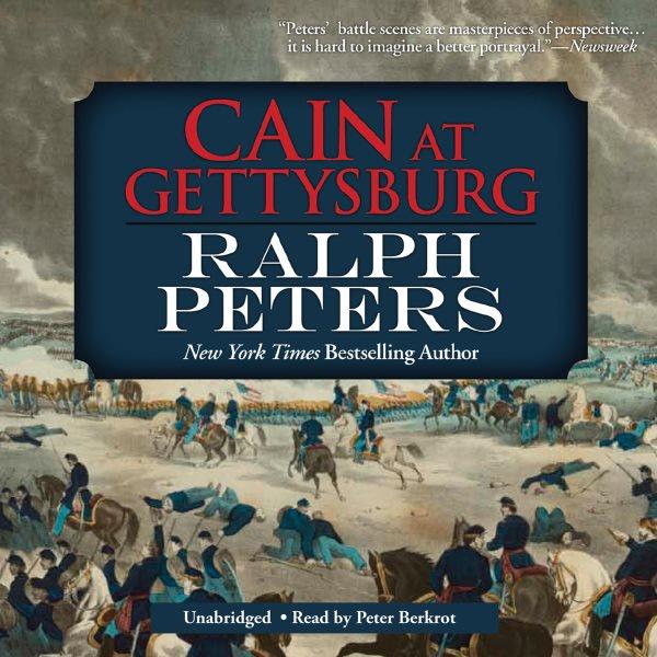 Cain at Gettysburg [electronic resource] / Ralph Peters.