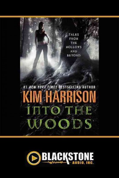Into the woods [electronic resource] : tales from the Hollows and beyond / Kim Harrison.
