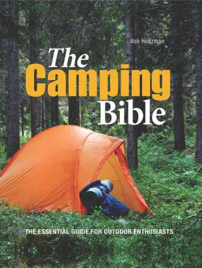 The camping bible the essential guide for outdoor enthusiasts