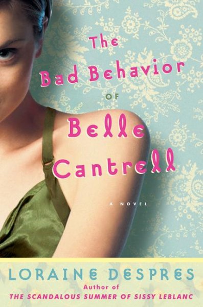 The bad behavior of Belle Cantrell / Loraine Despres.