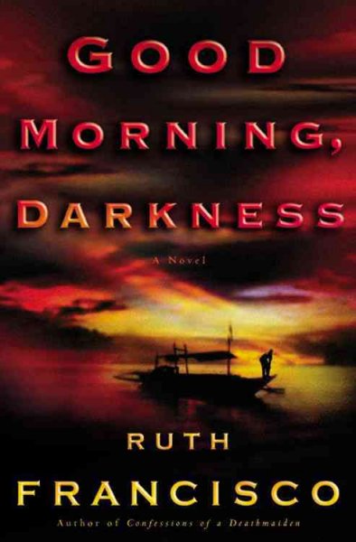 Good morning, darkness / Ruth Francisco.