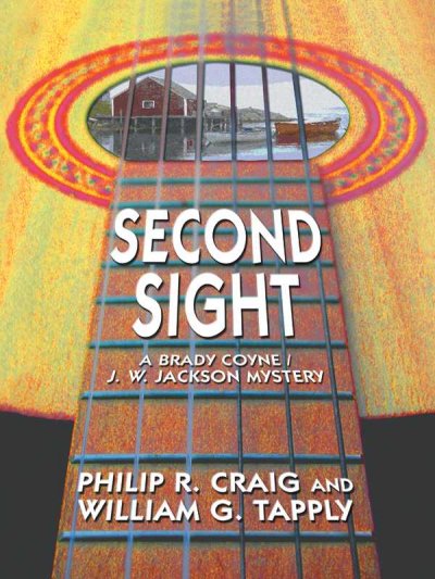 Second sight : a Brady Coyne/J.W. Jackson mystery / Philip R. Craig and William G. Tapply.