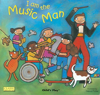 I am the Music Man / illustrated by Debra Potter.