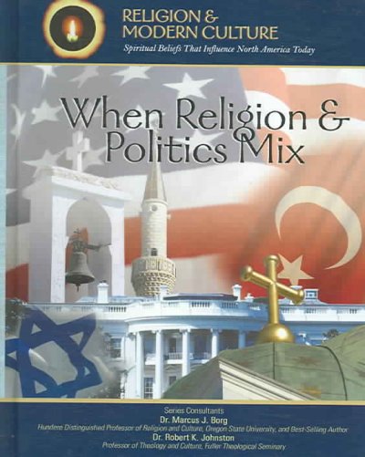 When religion & politics mix : how matters of faith influence political policies / by Kenneth McIntosh and Marsha McIntosh.