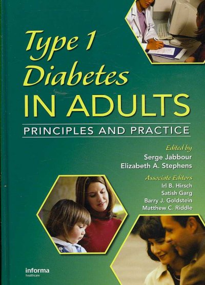 Type 1 diabetes in adults : principles and practice / edited by Serge Jabbour, Elizabeth A. Stephens ; associate editors, Irl B. Hirsch ... [et al.].