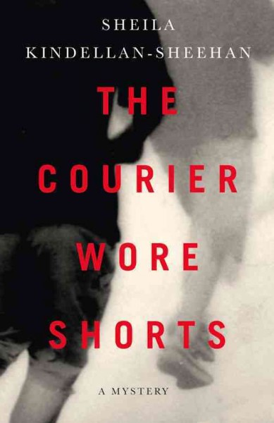 The courier wore shorts / Sheila Kindellan-Sheehan.