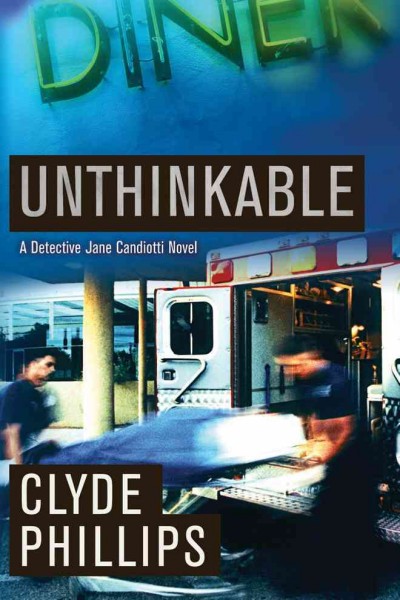 Unthinkable / Clyde Phillips.