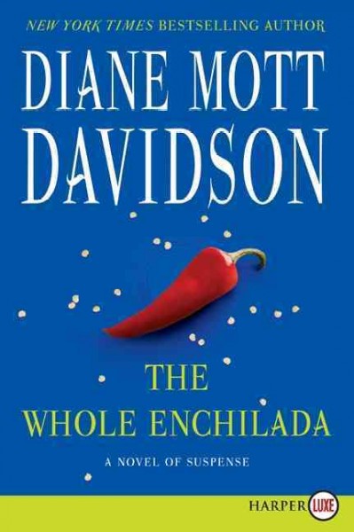 The whole enchilada : a novel of suspense / Diane Mott Davidson.