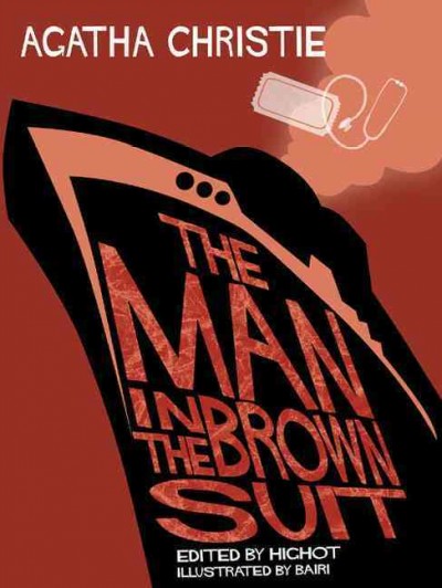 The man in the brown suit / [based on story by] Agatha Christie ; adapted by Hughot ; illustrated by Bairi.