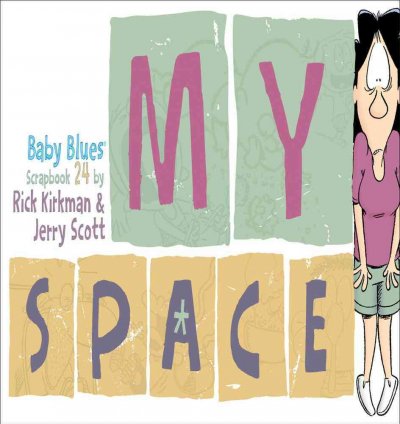 My space / Rick Kirkman & Jerry Scott.