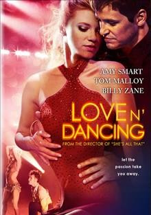 Love n' dancing [video recording (DVD)] / a Screen Media Films release, RoRo Productions, Trick Candle Productions and Dolger Films presents in association with Cold Fusion Media Group, a film by Robert Iscove ; produced by Robert Royston, Sylvia Caminer, Tom Malloy ; written by Tom Malloy ; directed by Robert Iscove.