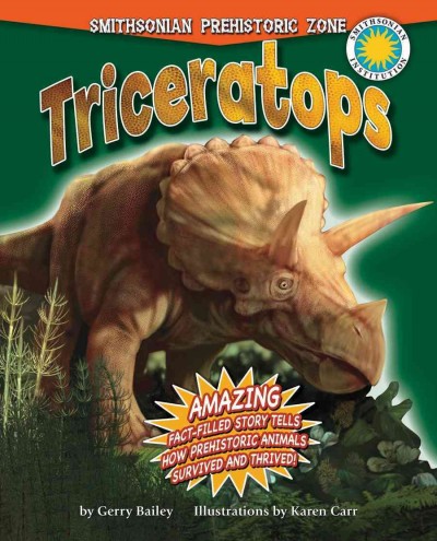 Triceratops / by Gerry Bailey ; illustrated by Karen Carr.