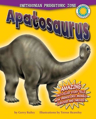 Apatosaurus / by Gerry Bailey ; illustrated by Trevor Reaveley.