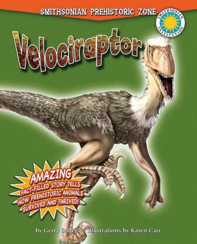 Velociraptor / by Gerry Bailey ; illustrated by Karen Carr.