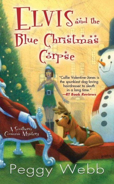 Elvis and the blue christmas corpse / Peggy Webb.
