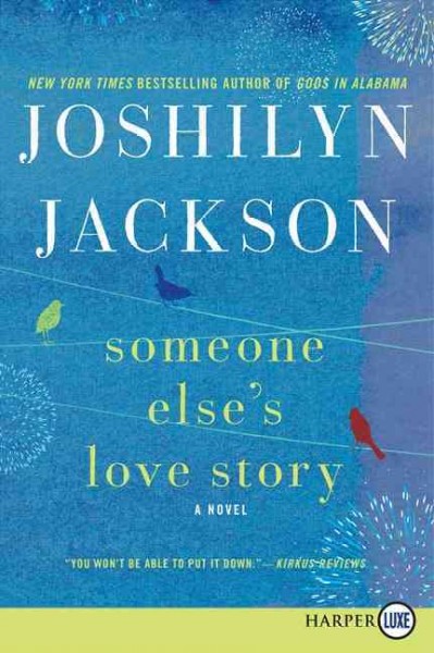 Someone else's love story / Joshilyn Jackson.