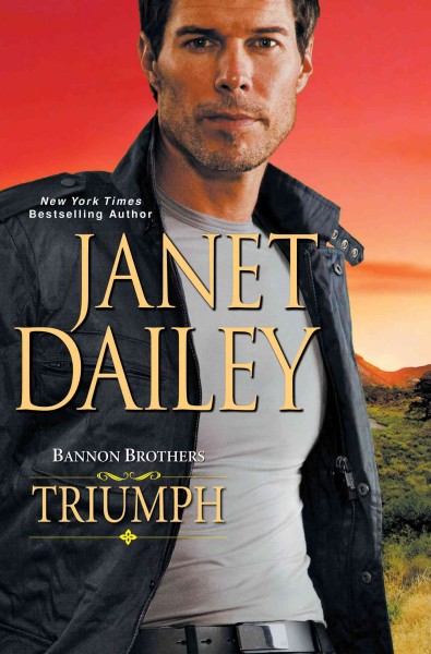 Bannon brothers [electronic resource] : triumph / Janet Dailey.