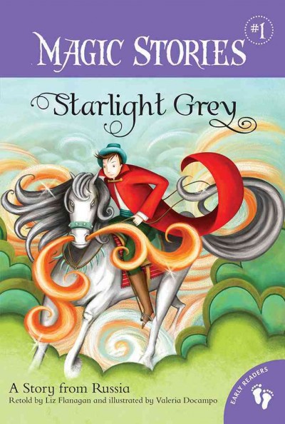 Starlight Grey : a story from Russia / retold by Liz Flannigan ; illustrated by Valeria Docampo.
