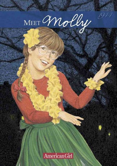 Meet Molly #1 : An American Girl / by Valerie Tripp ; illustrations, Nick Backes ; vignettes, Keith Skeen, Renée Graef.