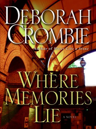 Where memories lie / [large] Deborah Crombie.