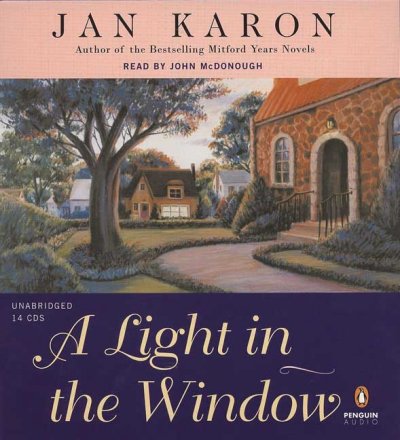 A light in the window [audio] : Second of Mitford Series [sound recording] / Jan Karon.
