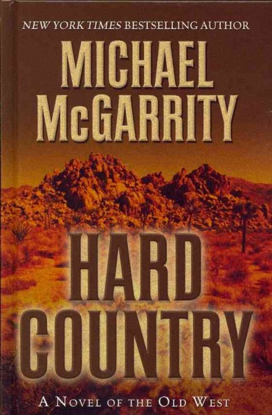 Hard country [large] / by Michael McGarrity.
