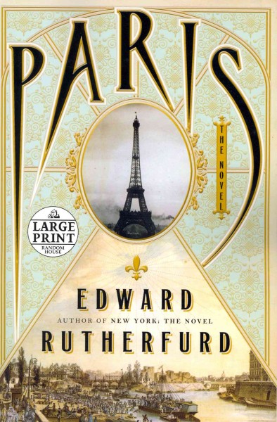 Paris [large] [text (large print)] : the novel / Edward Rutherfurd.