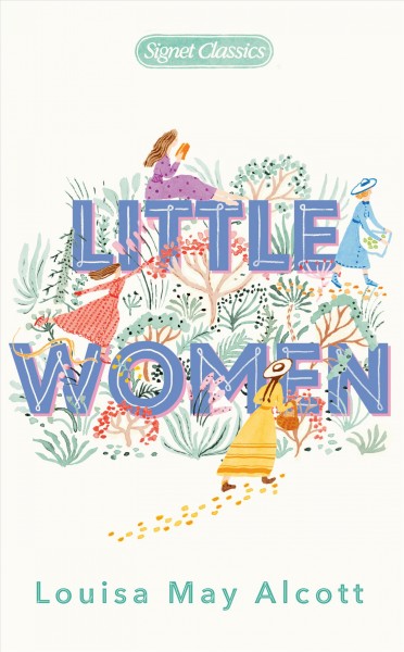 Little women / Louisa May Alcott ; with a new introduction by Regina Barreca and an afterword by Susan Straight.