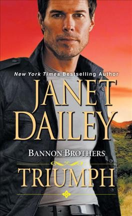 Bannon brothers : triumph / Janet Dailey.