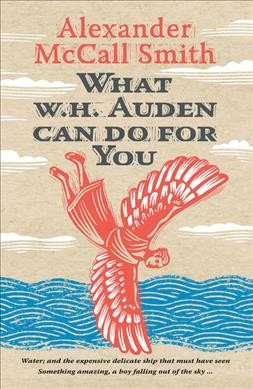 What W.H. Auden can do for you / Alexander McCall Smith.