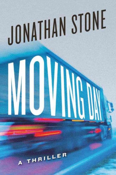 Moving day : a thriller / Jonathan Stone.