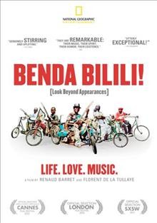 Benda Bilili! [videorecording] : [look beyond appearances] / [produced by] National Geographic Entertainment, Screenrunner, La Belle Kinoise, Studio 37 ; a film by Renaud Barret & Florent de la Tulaye.