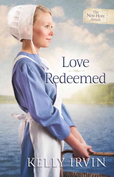Love redeemed / Kelly Irvin.