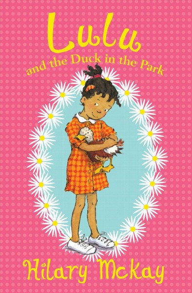 Lulu and the duck in the park [electronic resource] / Hilary McKay ; illustrated by Priscilla Lamont.