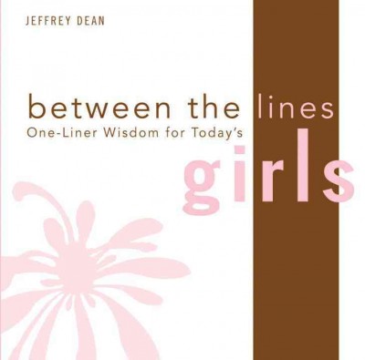 One-liner wisdom for today's girls [electronic resource] / Jeffrey Dean.