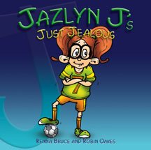 Jazlyn J's just jealous / by Renna Bruce ; illustrations by Robin Oakes ; illustration colouring and page design by Kevin Strang and Mandy Strang.