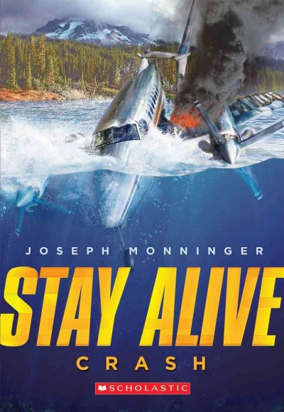 Stay alive. 1, Crash / Joseph Monninger.