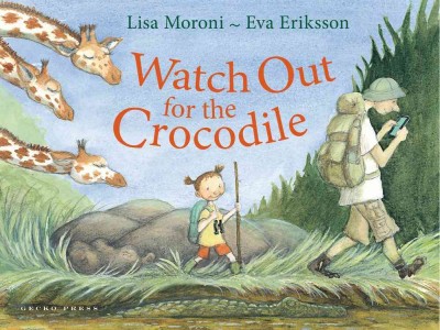Watch out for the crocodile / Lisa Moroni & Eva Eriksson.