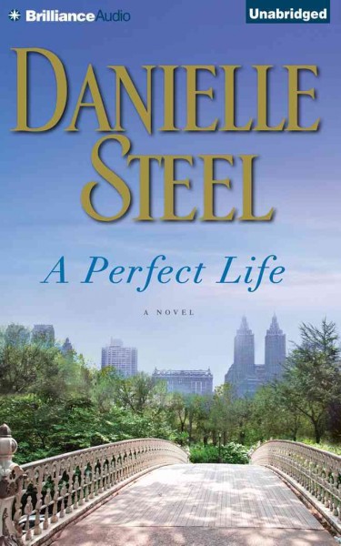A perfect life [sound recording] / Danielle Steel.