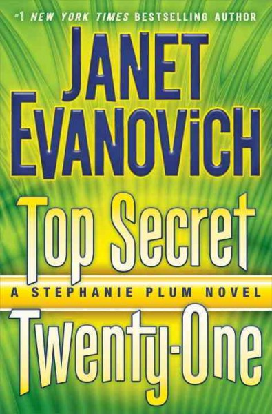 Top secret twenty-one : a Stephanie Plum novel / Janet Evanovich.