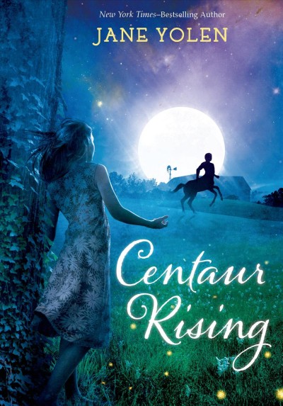 Centaur rising / Jane Yolen.
