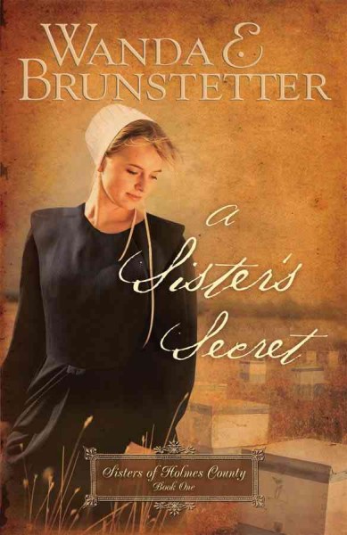 A sister's secret [electronic resource] / Wanda E. Brunstetter.