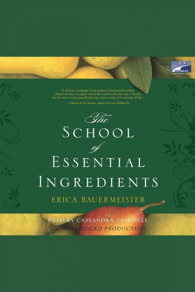 The school of essential ingredients [electronic resource] / Erica Bauermeister.