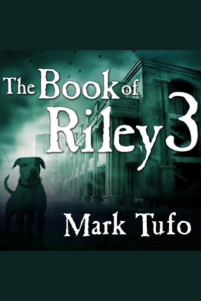 The book of Riley 3 : a zombie tale / Mark Tufo.