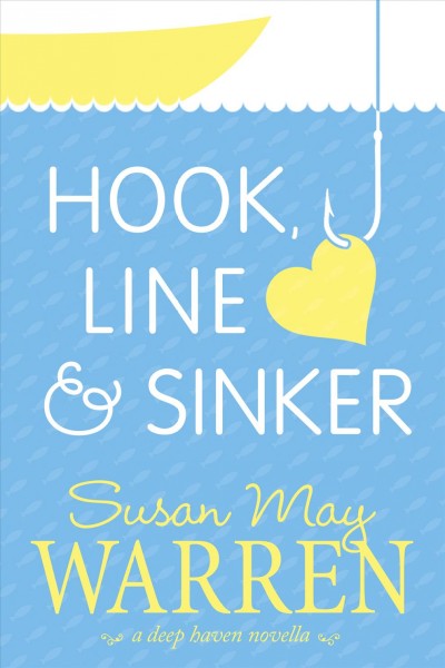 Hook, Line, and Sinker [electronic resource] : a Deep Haven Novella.