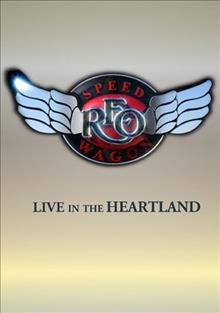 REO Speedwagon [videorecording] : live in the heartland / directed by Joe Thomas.