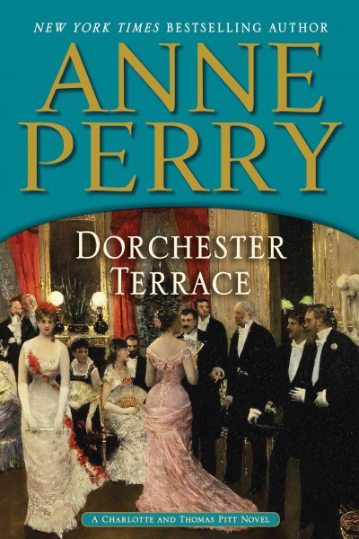 Dorchester terrace / Anne Perry.